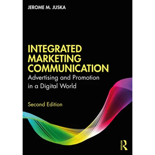 Integrated Marketing Communication: Advertising and Promotion in a Digital World - Paperback
