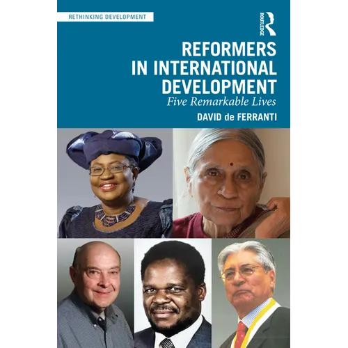 Reformers in International Development: Five Remarkable Lives - Paperback
