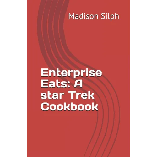 Enterprise Eats: A star Trek Cookbook - Paperback