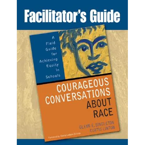 Facilitator's Guide to Courageous Conversations About Race - Paperback