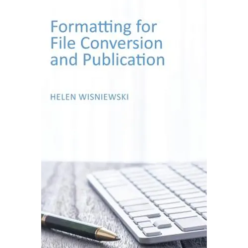 Formatting for File Conversion and Publication - Paperback