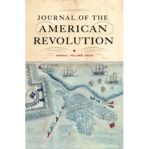 Journal of the American Revolution 2022: Annual Volume - Hardcover