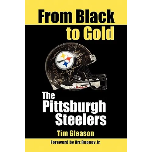 From Black to Gold, the Pittsburgh Steelers - Paperback