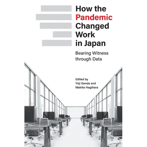 How the Pandemic Changed Work in Japan: Bearing Witness through Data - Paperback