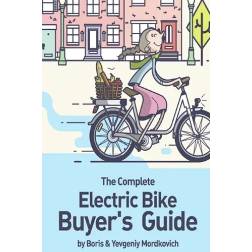The Complete Electric Bike Buyer's Guide - Paperback