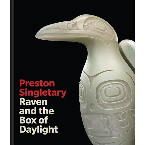 Preston Singletary: Raven and the Box of Daylight - Hardcover