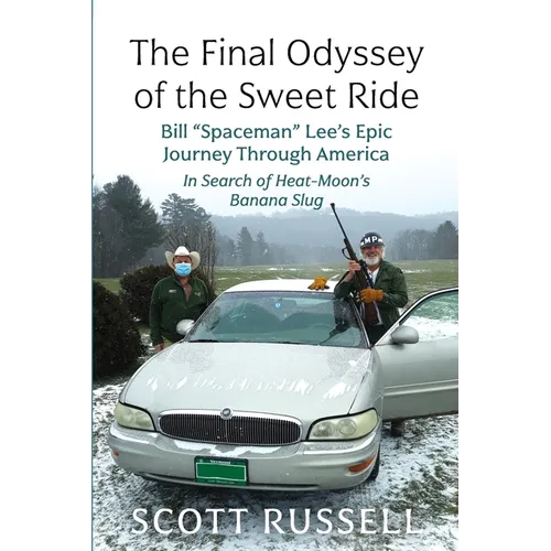 The Final Odyssey of the Sweet Ride: Bill Spaceman Lee's Epic Journey Through America - Paperback