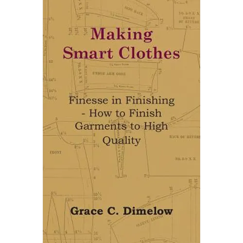 Making Smart Clothes: Finesse in Finishing - How to Finish Garments to High Quality - Paperback