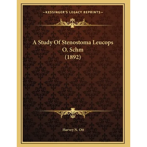 A Study Of Stenostoma Leucops O. Schm (1892) - Paperback