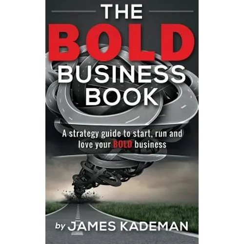 The BOLD Business Book: A strategy guide to start, run and love your bold business - Hardcover