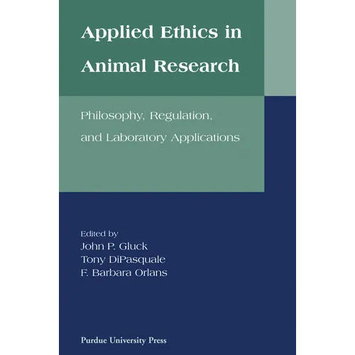 Applied Ethics in Animal Research: Philosophy, Regulation, and Laboratory Regulations - Paperback