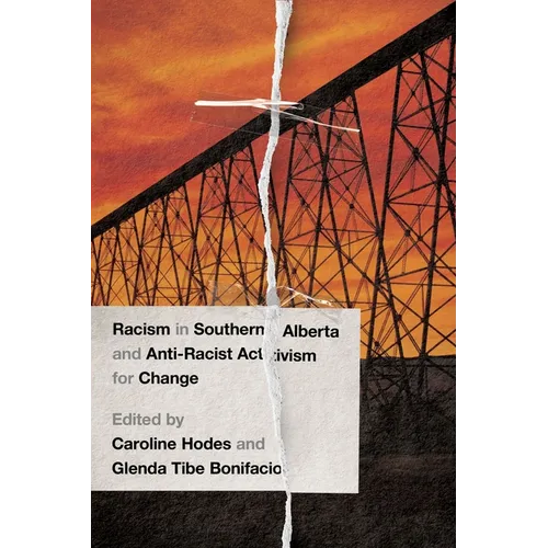 Racism in Southern Alberta and Anti-Racist Activism for Change - Paperback