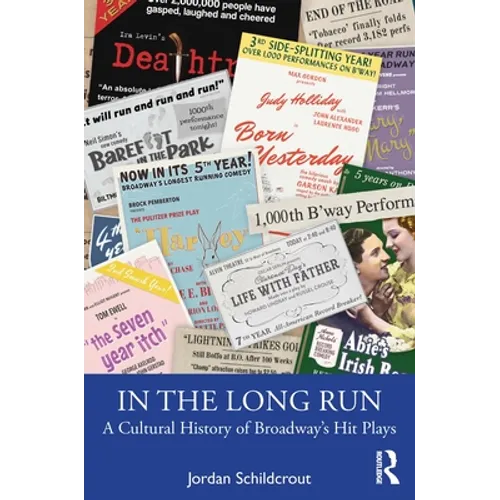 In the Long Run: A Cultural History of Broadway's Hit Plays - Paperback