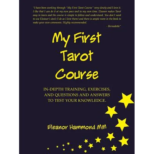 My First Tarot Course: In-Depth Training, Exercises, and Questions and Answers to Test Your Knowledge - Paperback