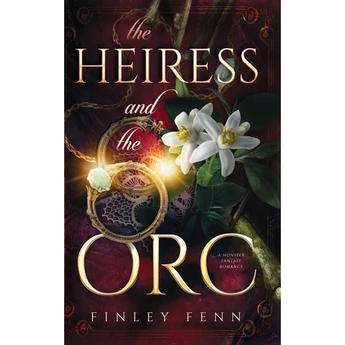 The Heiress and the Orc: A Monster Fantasy Romance - Hardcover