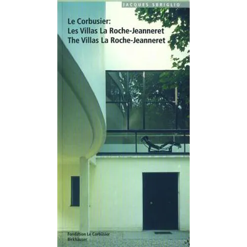 Le Corbusier - Les Villas La Roche-Jeanneret / The Villas La Roche-Jeanneret - Paperback