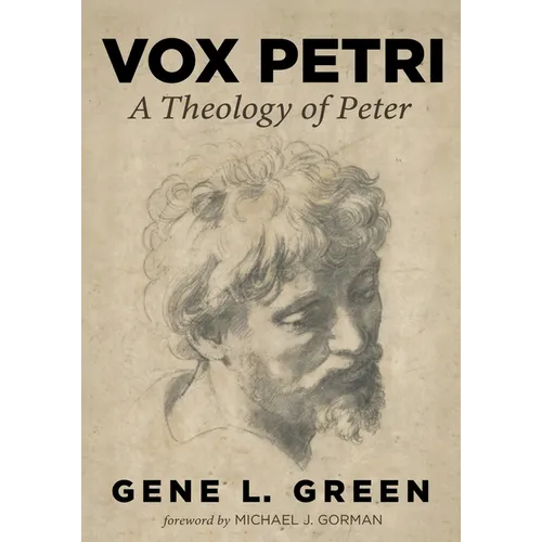 Vox Petri: A Theology of Peter - Hardcover
