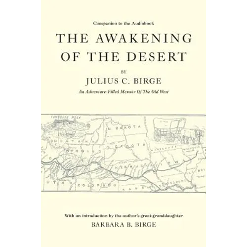 The Awakening Of The Desert: An Adventure-Filled Memoir Of The Old West - Paperback