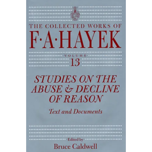 Studies on the Abuse and Decline of Reason: Text and Documents Volume 13 - Hardcover