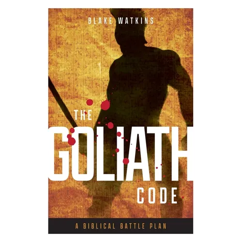 The Goliath Code: A Biblical Battle Plan For Defeating Any Giant - Paperback