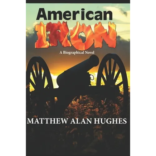 American Iron: A Biographical Novel - Paperback