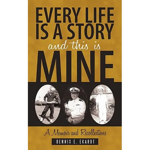 Every Life Is a Story and This Is Mine: A Memoir and Recollections - Paperback