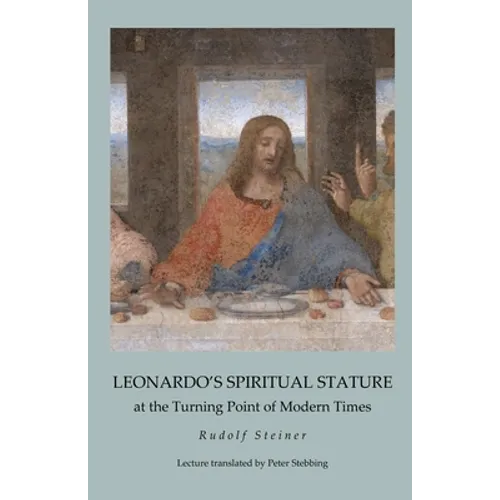 Leonardo's Spiritual Stature: at the Turning Point of Modern Times - Paperback