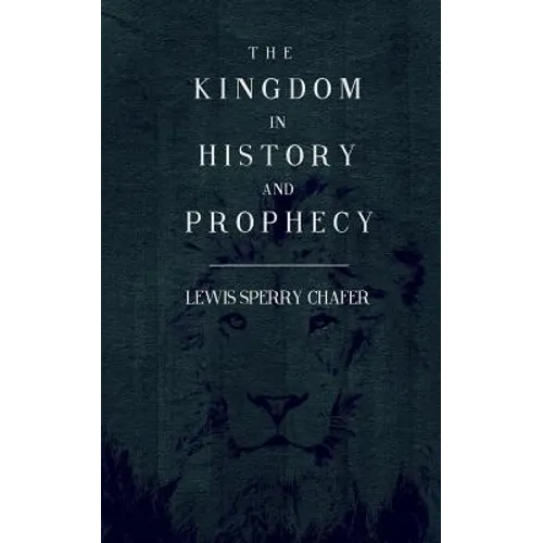 The Kingdom In History and Prophecy - Paperback