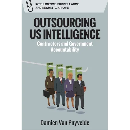 Outsourcing Us Intelligence: Contractors and Government Accountability - Paperback