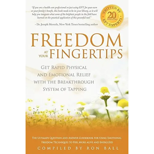 Freedom at Your Fingertips: Get Rapid Physical and Emotional Relief with the Breakthrough System of Tapping - Paperback