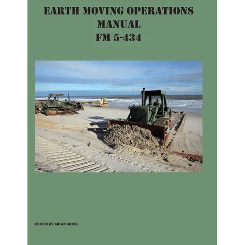 Earth Moving Operations Manual FM 5-434 - Paperback