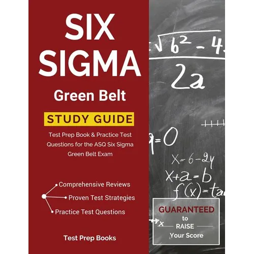 Six Sigma Green Belt Study Guide: Test Prep Book & Practice Test Questions for the ASQ Six Sigma Green Belt Exam - Paperback