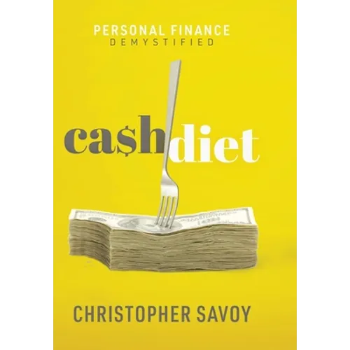 Cash Diet: Personal Finance Demystified - Hardcover