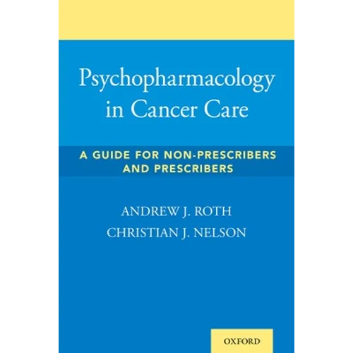 Psychopharmacology in Cancer Care: A Guide for Non-Prescribers and Prescribers - Paperback