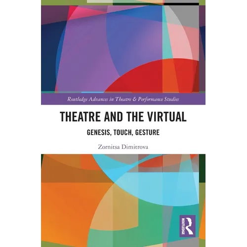 Theatre and the Virtual: Genesis, Touch, Gesture - Paperback