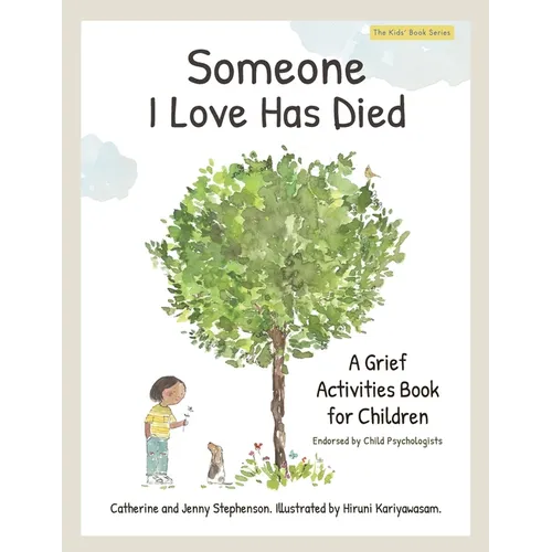 Someone I Love Has Died: A Grief Activities Book For Children: Understanding Anxiety and Managing Feelings - Paperback