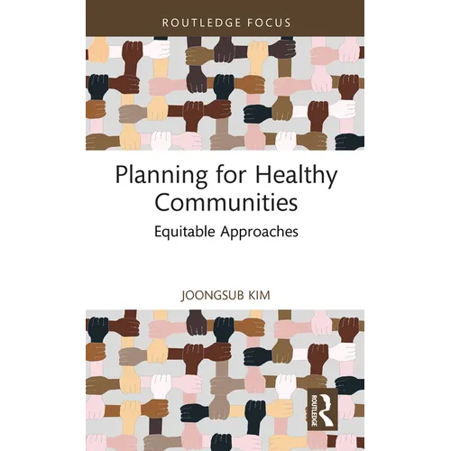 Planning for Healthy Communities: Equitable Approaches - Hardcover