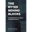 The Bytes Behind Blocks: An Architect's Guide to Blockchain - Paperback