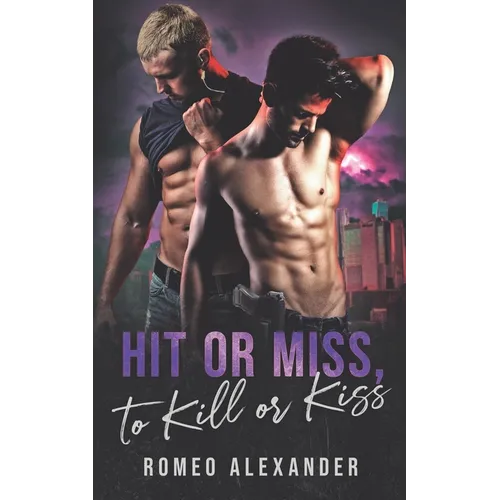 Hit or Miss, to Kill or Kiss - Paperback