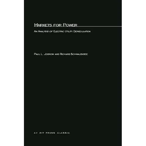 Markets for Power: An Analysis of Electric Utility Deregulation - Paperback