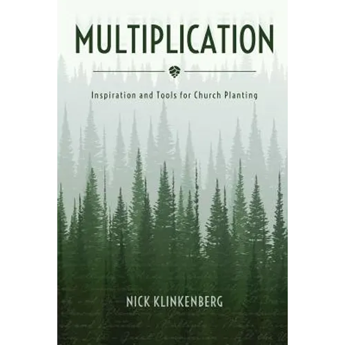 Multiplication: Inspiration and Tools for Church Planting - Paperback