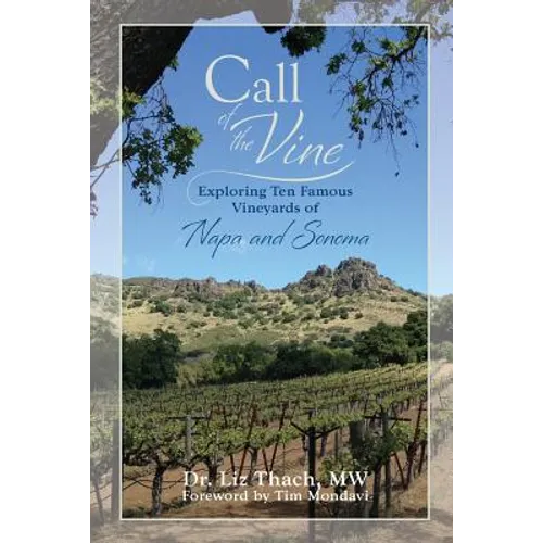 Call of the Vine: Exploring Ten Famous Vineyards of Napa and Sonoma - Paperback