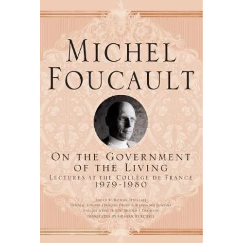 On the Government of the Living: Lectures at the Collège de France, 1979-1980 - Hardcover