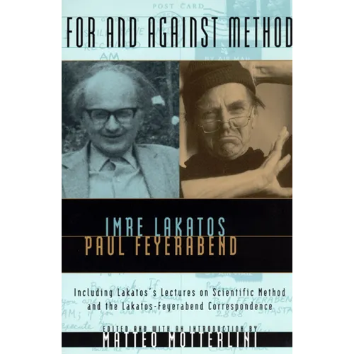 For and Against Method: Including Lakatos's Lectures on Scientific Method and the Lakatos-Feyerabend Correspondence - Paperback
