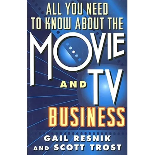 All You Need to Know about the Movie and TV Business (Original) - Paperback