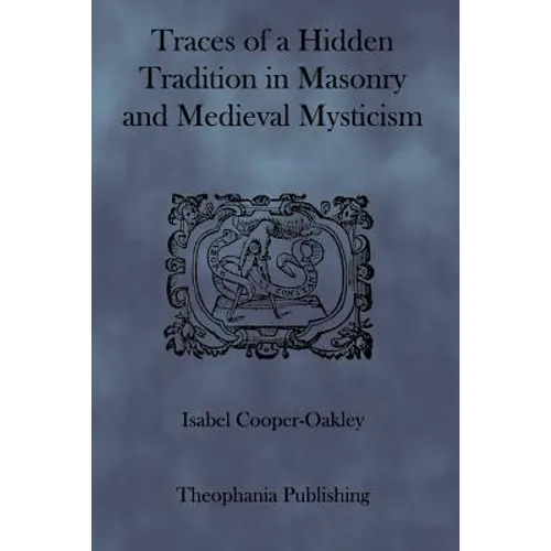 Traces of a Hidden Tradition in Masonry and Medieval Mysticism - Paperback