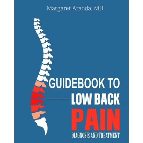 Guidebook to Low Back Pain: Diagnosis and Treatment - Paperback