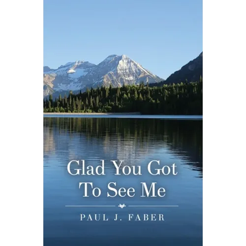 Glad You Got To See Me - Paperback