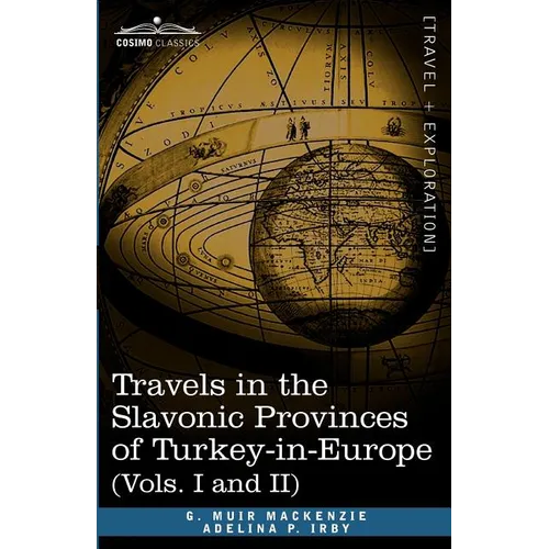 Travels in the Slavonic Provinces of Turkey-In-Europe (Vols. I and II) - Paperback