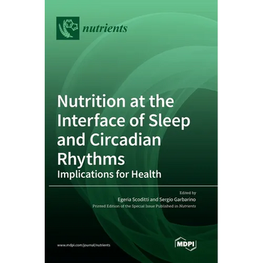 Nutrition at the Interface of Sleep and Circadian Rhythms: Implications for Health - Hardcover